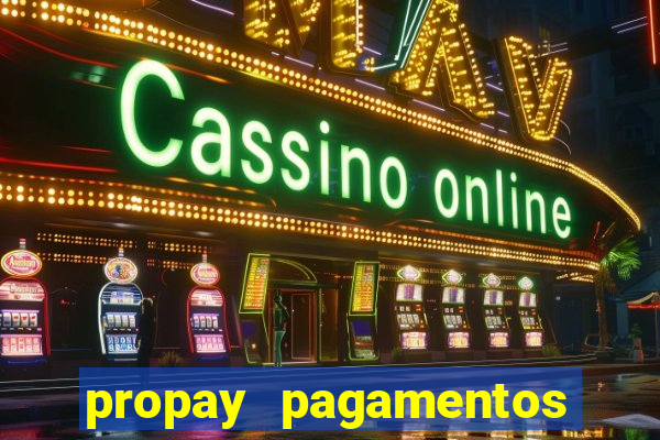 propay pagamentos ltda jogos